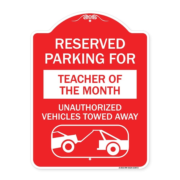 Signmission Reserved Parking for Teacher of the Month Unauthorized Vehicles Towed Away, A-DES-RW-1824-23073 A-DES-RW-1824-23073 - main